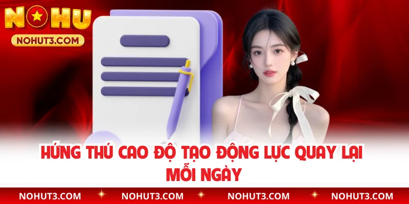 Hứng thú cao độ tạo động lực quay lại mỗi ngày